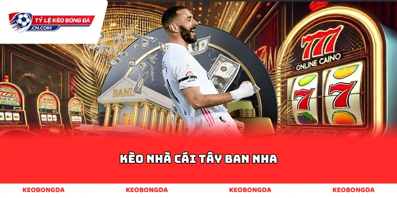 kèo nhà cái tây ban nha